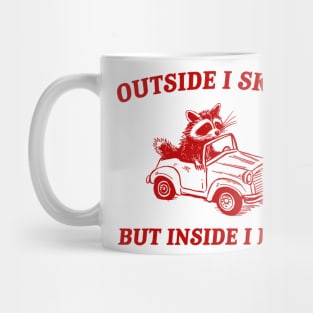 Outside I Skrrt But Inside I Hurt Funny Raccoon Meme Mug